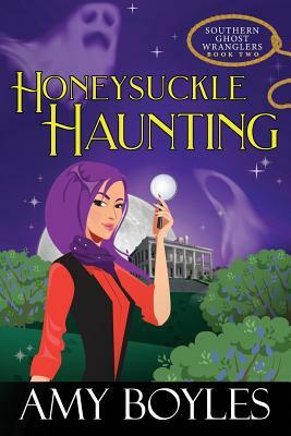 Honeysuckle Haunting by Amy Boyles