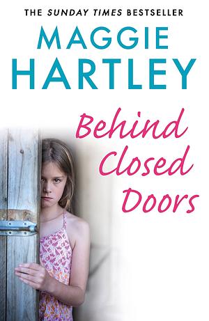 Behind Closed Doors by Maggie Hartley