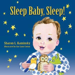 Sleep Baby Sleep by Sharon L. Kaminsky