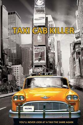 TCK Taxi Cab Killer: TCK: Taxi Cab Killer by Roy Campbell