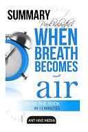 Daniel Paul Kalanith's When Breath Becomes Air Summary by Ant Hive Media