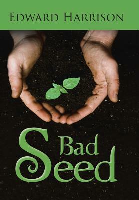 Bad Seed by Edward Harrison