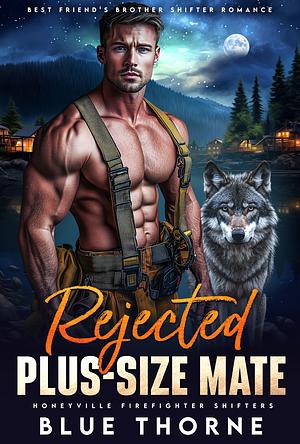 Rejected Plus-Size Mate by Blue Thorne