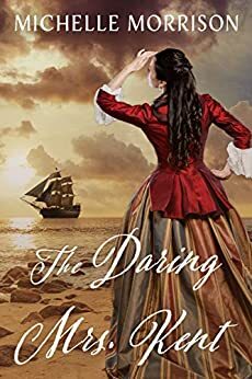 The Daring Mrs. Kent by Michelle Morrison