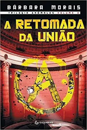 A retomada da União: Volume 3 by Bárbara Morais