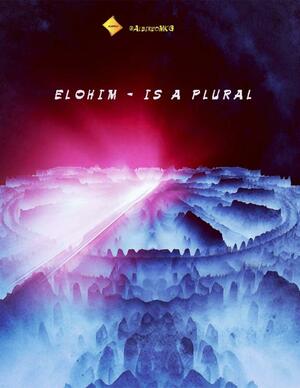 Elohim is a plural by Svyatoslav Albireo