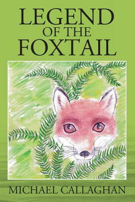 Legend of the Foxtail by Mike Callaghan