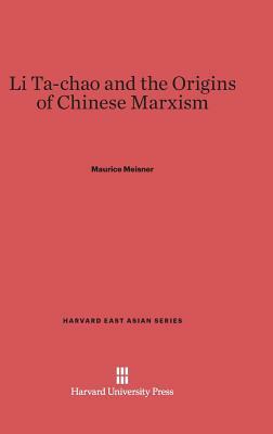 Li Ta-chao and the Origins of Chinese Marxism by Maurice Meisner