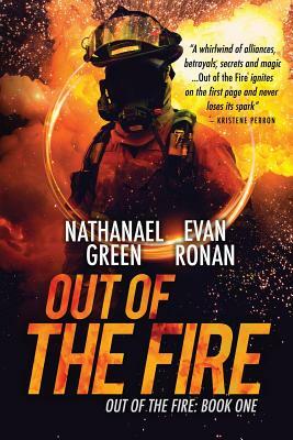 Out of the Fire by Evan Ronan, Nathanael Green