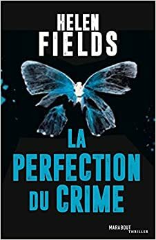 La perfection du crime by Helen Sarah Fields