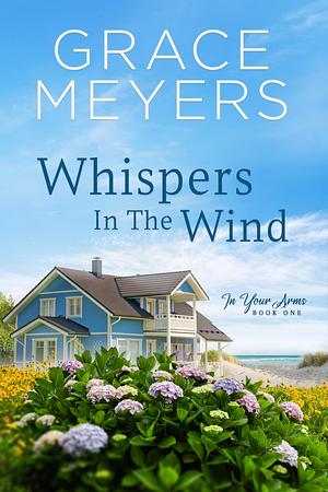 Whispers In The Wind by Grace Meyers, Grace Meyers