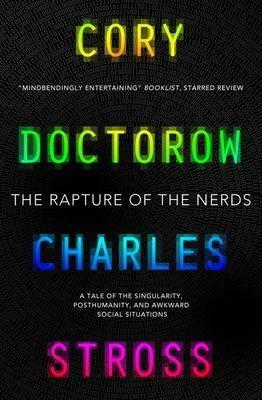 The Rapture of the Nerds by Cory Doctorow