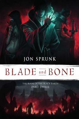Blade and Bone by Jon Sprunk