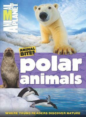 Animal Planet Polar Animals (Animal Bites Series) by Laaren Brown