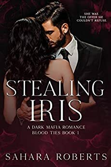 Stealing Iris (Blood Ties, Book 1) by Sahara Roberts