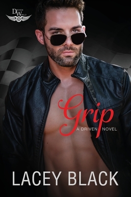 Grip: A Driven World Novel by Lacey Black