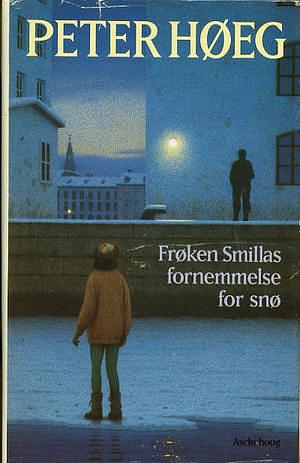 Frøken Smillas fornemmlse for snø by Peter Høeg