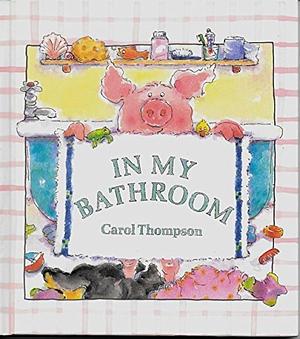 In My Bathroom by Carol Thompson