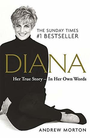 Diana Her: True Story - In Her Own Words by Andrew Morton