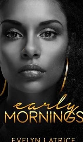 Early Mornings by Evelyn Latrice