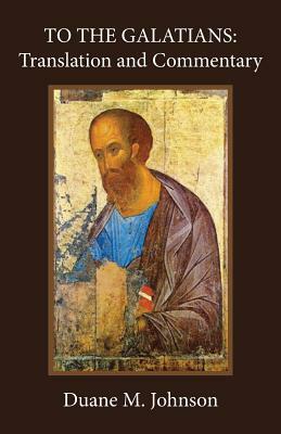 To the Galatians by Duane Johnson