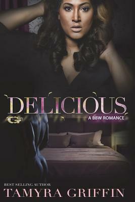 Delicious: A BBW Romance by Tamyra Griffin