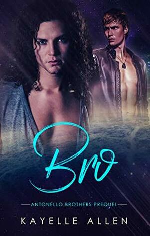 Bro by Kayelle Allen