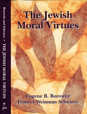 The Jewish Moral Virtues by Eugene B. Borowitz