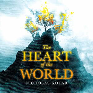 The Heart of the World by Nicholas Kotar