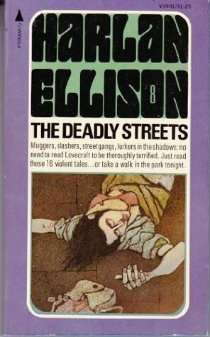 The Deadly Streets by Harlan Ellison