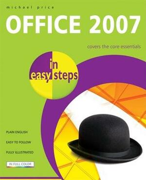 Office 2007 in Easy Steps by Michael Price