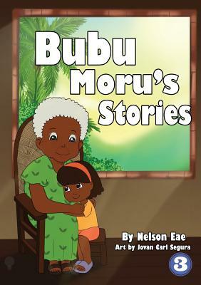 Bubu Moru's Stories by Nelson Eae