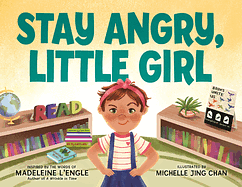 Stay Angry, Little Girl by Madeleine L'Engle