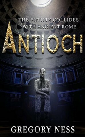 Antioch (The Sword of Agrippa #1) by Gregory Ness