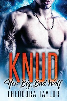 Knud: Her Big Bad Wolf: (The Brothers Nightwolf Triology) [50 Loving States, Kansas] by Theodora Taylor