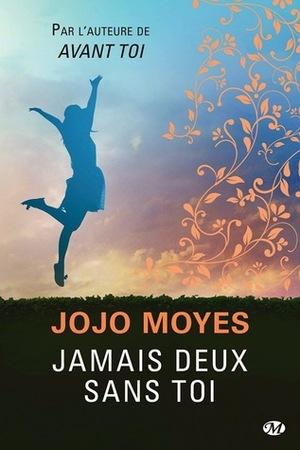 Jamais deux sans toi by Jojo Moyes