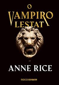O vampiro Lestat by Anne Rice