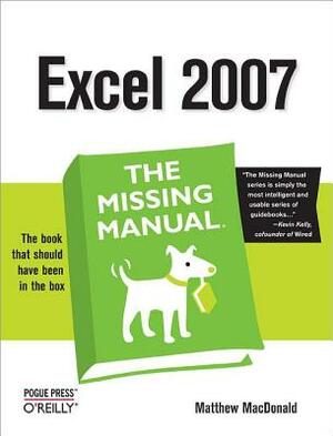 Excel 2007: The Missing Manual by Matthew MacDonald