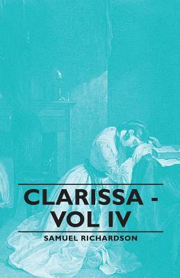 Clarissa - Vol IV by Samuel Richardson