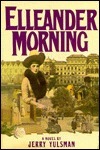 Elleander Morning: A Romance in Time by Jerry Yulsman
