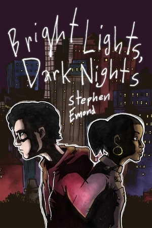 Bright Lights, Dark Nights by Stephen Emond