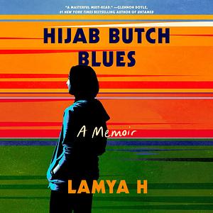 Hijab Butch Blues by Lamya H.