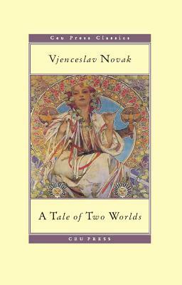 A Tale of Two Worlds by Vjencesla Novak