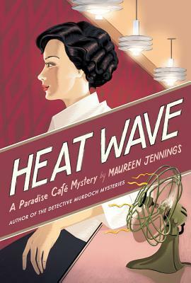 Heat Wave by Maureen Jennings