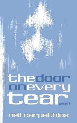 The Door on Every Tear by Neil Carpathios