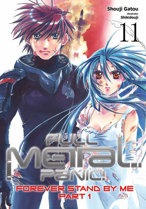 Full Metal Panic! Volume 11: Forever Stand By Me, Part 1 by Shouji Gatou
