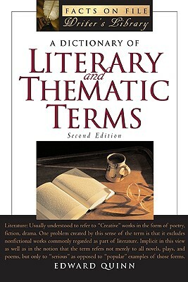A Dictionary Of Literary And Thematic Terms by Edward Quinn