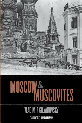 Moscow and Muscovites by Vladimir Gilyarovsky