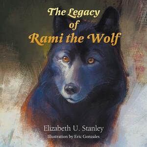 The Legacy of Rami the Wolf by Elizabeth Stanley