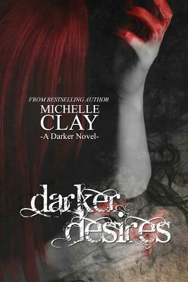 Darker Desires by Michelle Clay